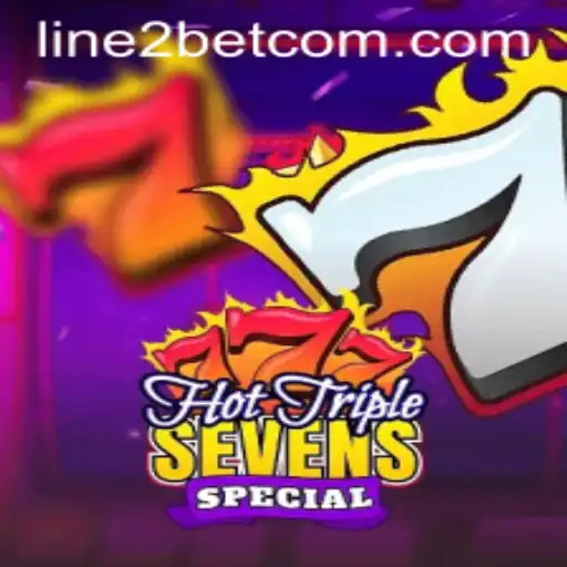 Experience the Thrill of HotTripleSevensSpecial with Line2Bet